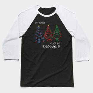 Ever Enough Trees? Baseball T-Shirt